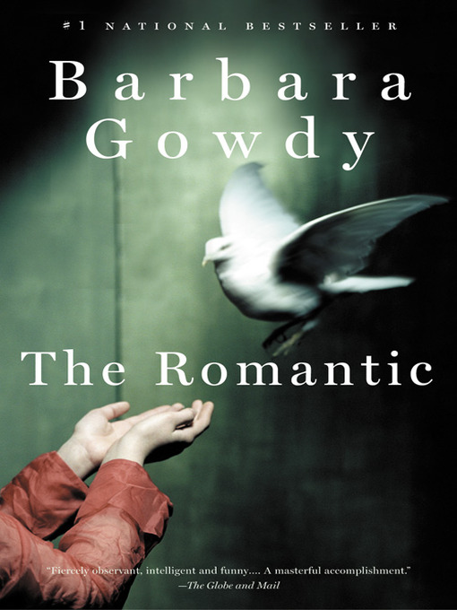 Title details for The Romantic by Barbara Gowdy - Available